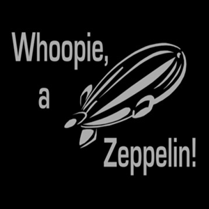 1990, 1980, 1970 – Whoopie, a Zeppelin!